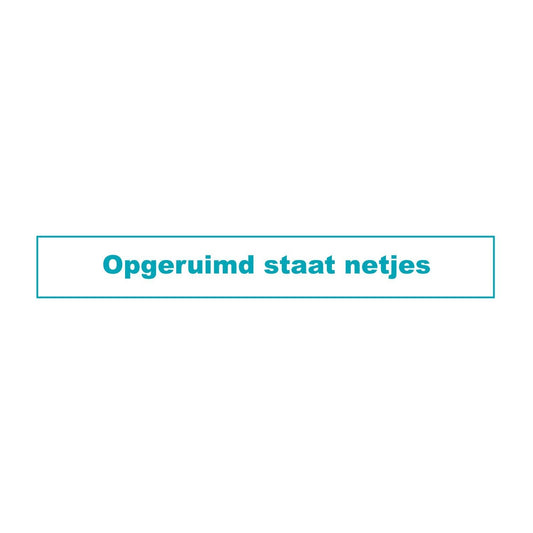 Opgeruimd staat netjes!